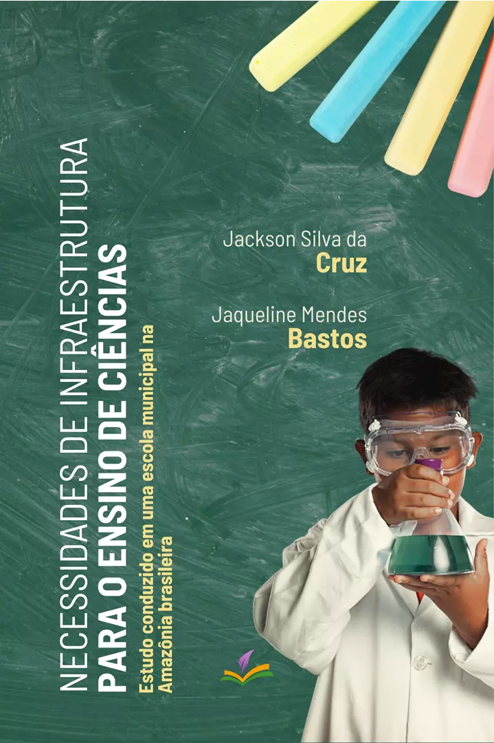 NECESSIDADES DE INFRAESTRUTURA PARA O ENSINO DE CIÊNCIAS: estudo conduzido em uma escola municipal na Amazônia brasileira